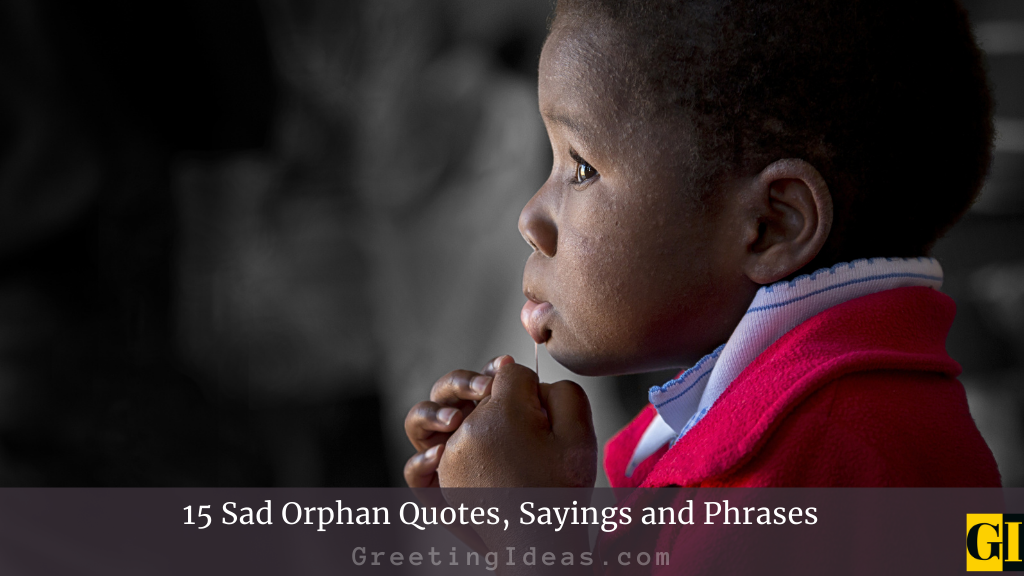 15 Sad Orphan Quotes Sayings and Phrases