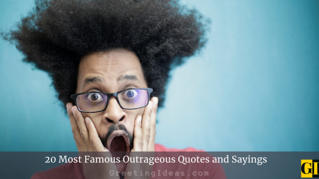 20 Most Famous Outrageous Quotes and Sayings