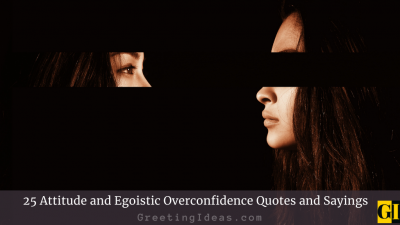 25 Attitude and Egoistic Overconfidence Quotes and Sayings