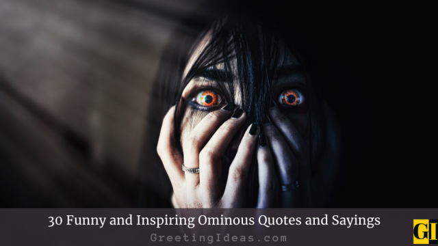 30 Funny and Inspiring Ominous Quotes and Sayings