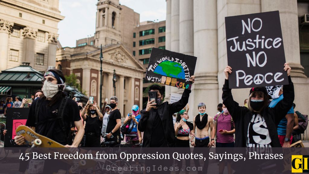 45 Best Freedom from Oppression Quotes Sayings Phrases