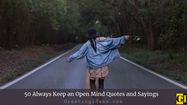 50 Always Keep an Open Mind Quotes and Sayings
