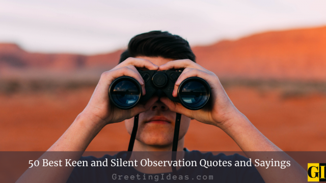 50 Best Keen and Silent Observation Quotes and Sayings
