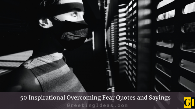50 Inspirational Overcoming Fear Quotes and Sayings