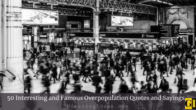 50 Interesting and Famous Overpopulation Quotes and Sayings