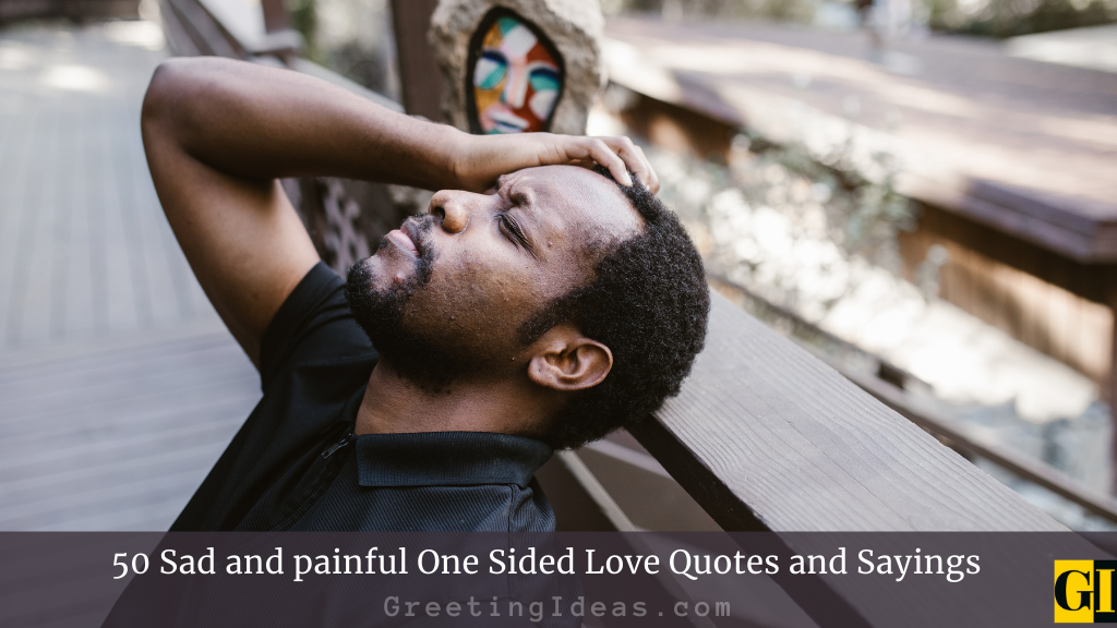 50 Sad and painful One Sided Love Quotes and Sayings
