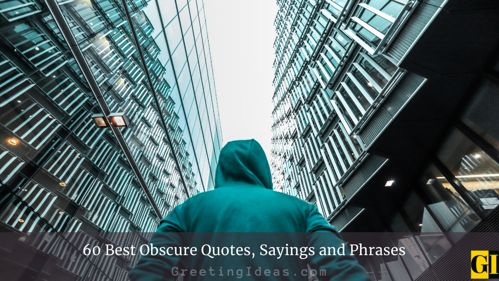 60 Best Obscure Quotes Sayings and Phrases