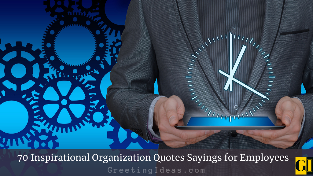 70 Inspirational Organization Quotes Sayings for Employees