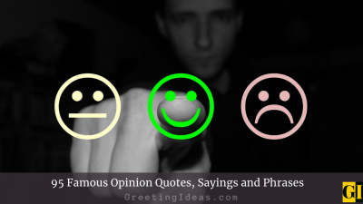 95 Famous Opinion Quotes, Sayings and Phrases