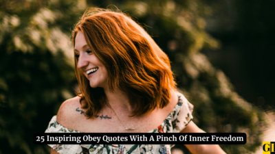 25 Inspiring Obey Quotes With A Pinch Of Inner Freedom