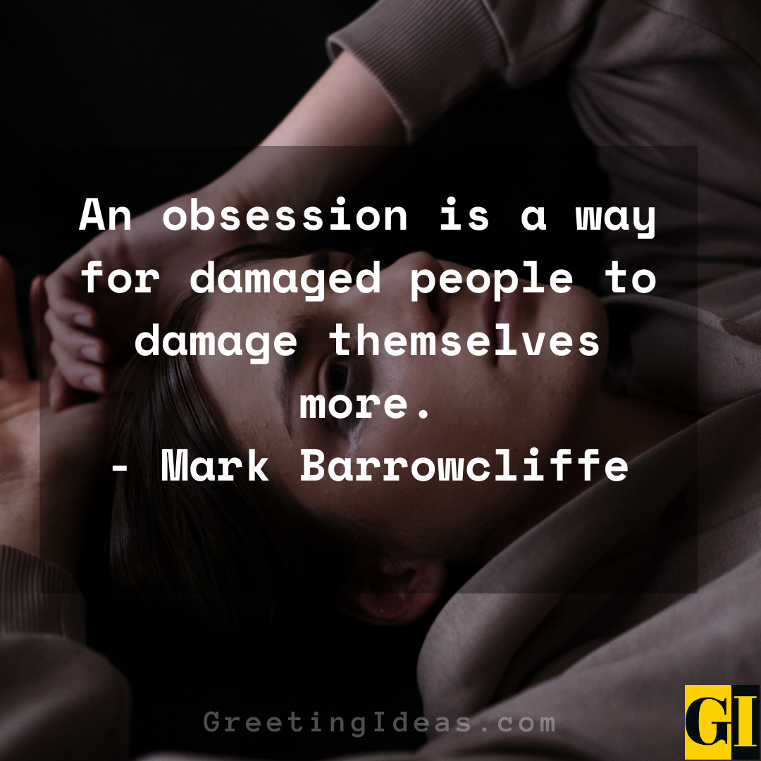 25 Overcome Bad and Unhealthy Obsession Quotes and Sayings