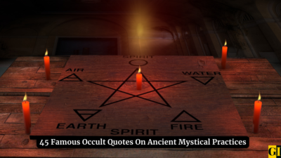 45 Famous Occult Quotes On Ancient Mystical Practices