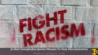 30 Best Xenophobia Quotes Phrases To Stop Discrimination