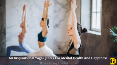 60 Inspirational Yoga Quotes For Mental Health And Happiness