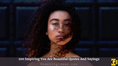 100 Inspiring You Are Beautiful Quotes And Sayings