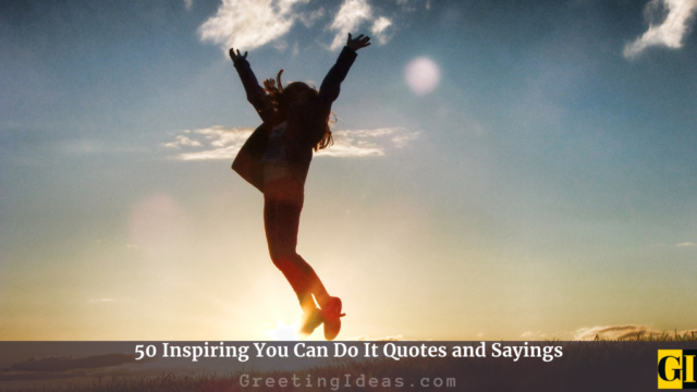 50 Inspiring You Can Do It Quotes and Sayings
