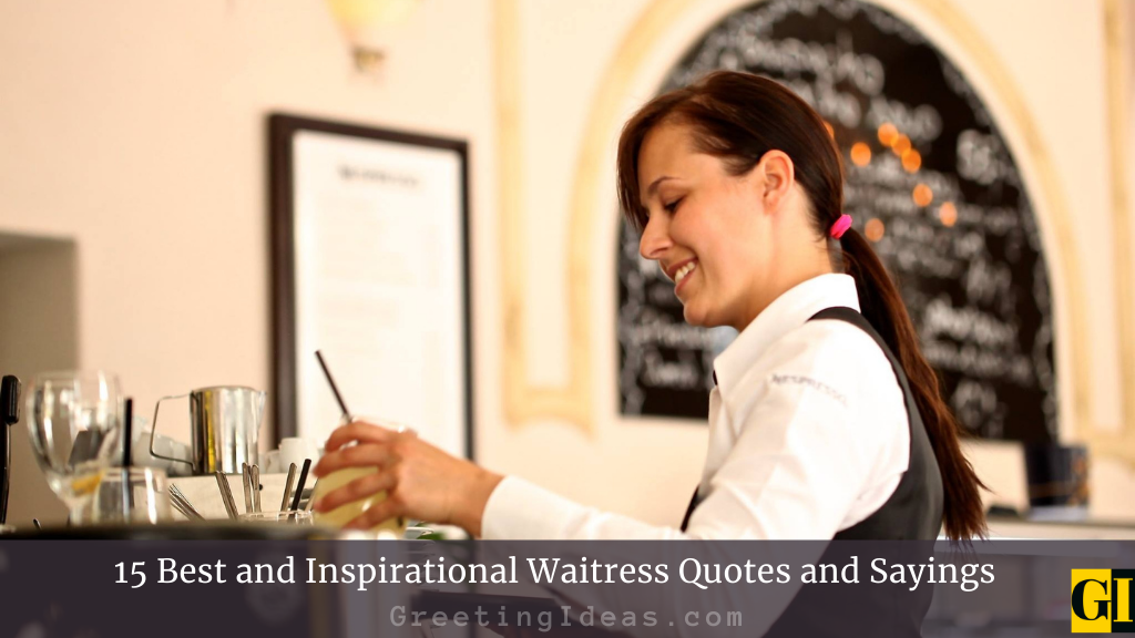 15 Best and Inspirational Waitress Quotes and Sayings