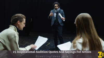 25 Inspirational Audition Quotes And Sayings For Artists