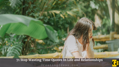 71 Stop Wasting Time Quotes In Life and Relationships