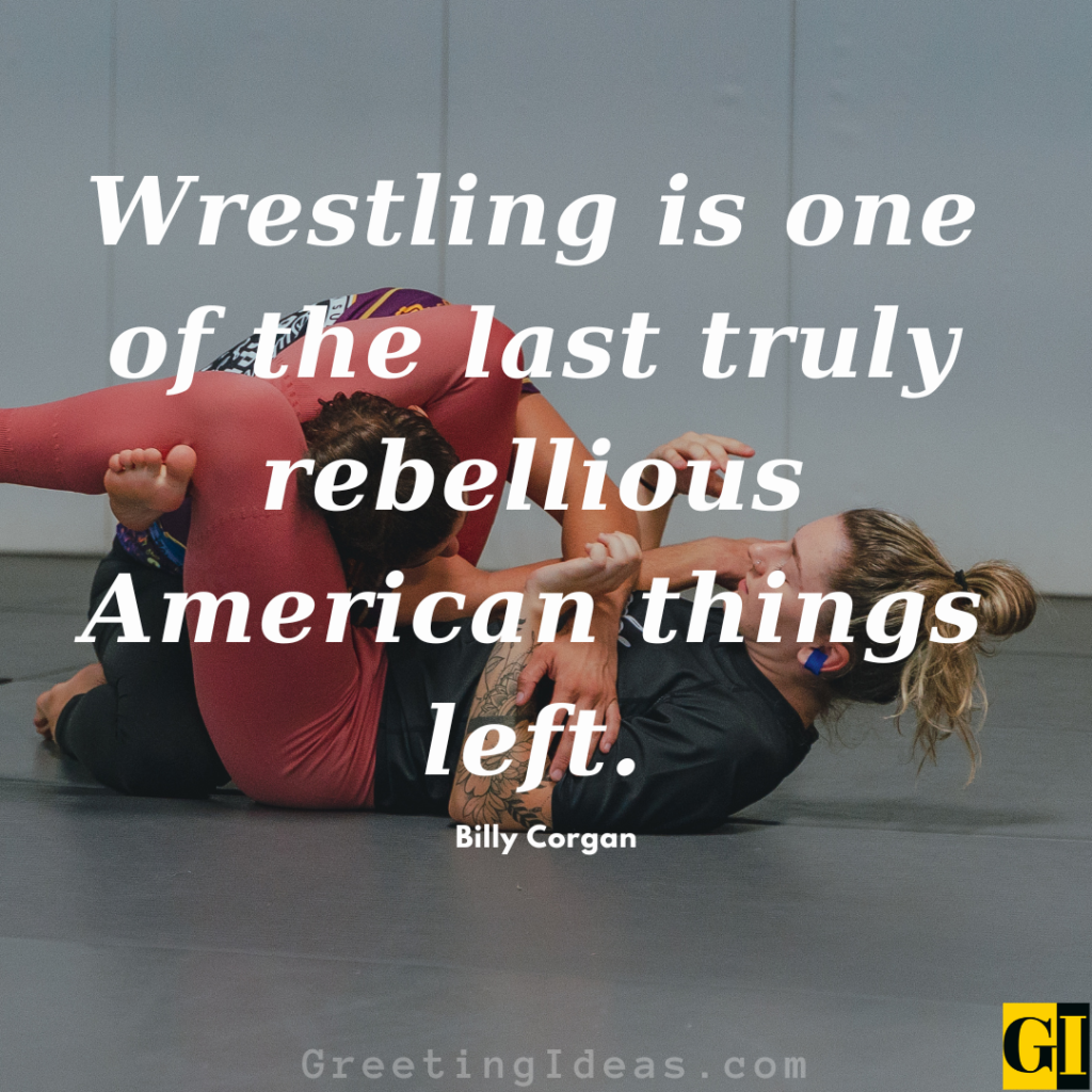 45 Inspiring Wrestling Quotes For Tough Fighting Spirit