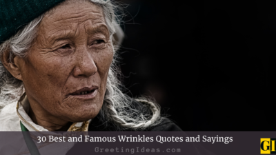 30 Best and Famous Wrinkles Quotes and Sayings