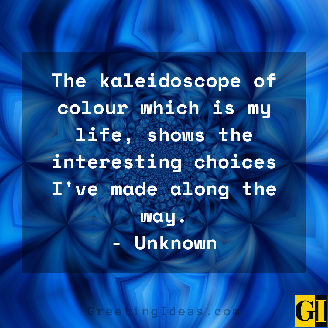 Kaleidoscope Quotes Greeting Ideas 2