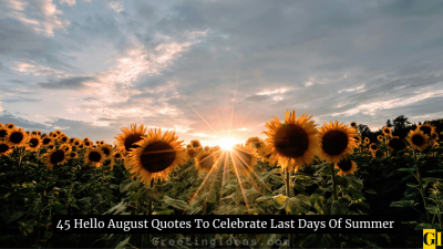 45 Hello August Quotes To Celebrate Last Days Of Summer
