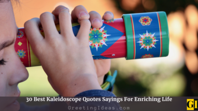 30 Best Kaleidoscope Quotes Sayings For Enriching Life