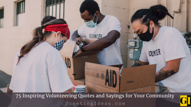 75 Inspiring Volunteering Quotes and Sayings for Your Community