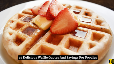 15 Delicious Waffle Quotes And Sayings For Foodies