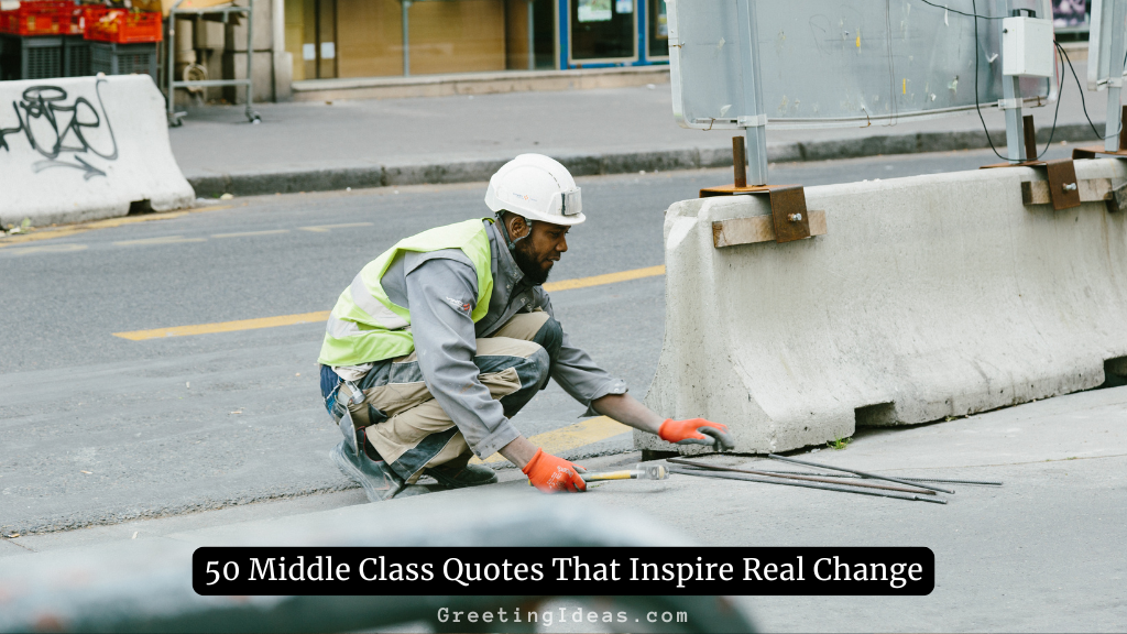 Construction worker with hard hat and tools with middle class quotes text about inspiring real change and building better future