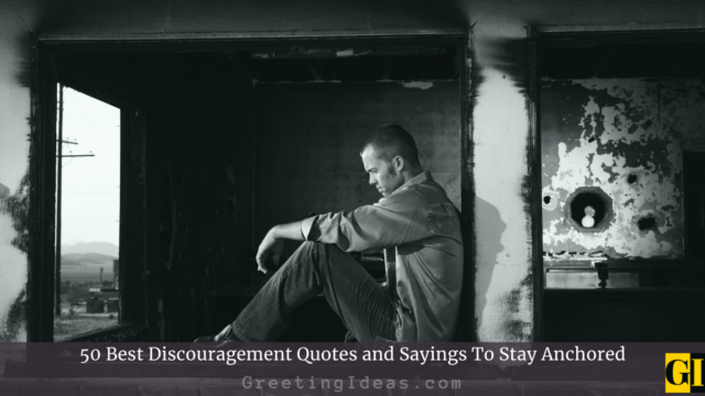 50 Best Discouragement Quotes and Sayings To Stay Anchored
