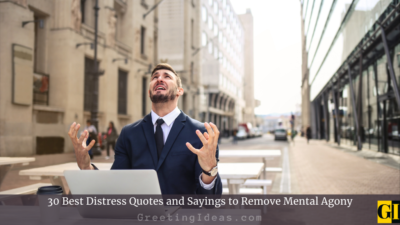 30 Best Distress Quotes and Sayings to Remove Mental Agony