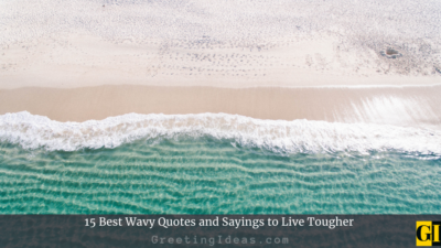 15 Best Wavy Quotes And Sayings To Live Tougher