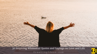 30 Inspiring Whimsical Quotes and Sayings on Love and Life