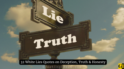 32 White Lies Quotes on Deception, Truth & Honesty