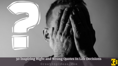 30 Inspiring Right and Wrong Quotes In Life Decisions