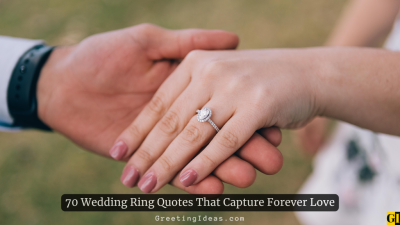 70 Wedding Ring Quotes That Capture Forever Love
