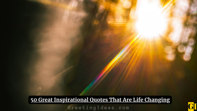 50 Great Inspirational Quotes That Are Life Changing