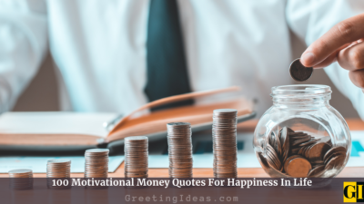 100 Motivational Money Quotes For Happiness In Life