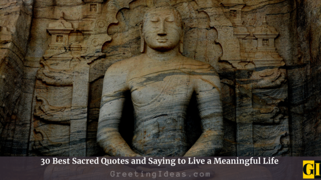30 Best Sacred Quotes and Saying to Live a Meaningful Life