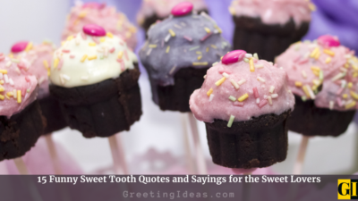 15 Funny Sweet Tooth Quotes and Sayings for the Sweet Lovers