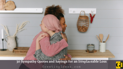 30 Sympathy Quotes and Sayings for an Irreplaceable Loss