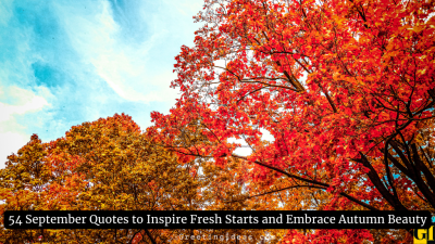 54 September Quotes to Inspire Fresh Starts and Embrace Autumn Beauty