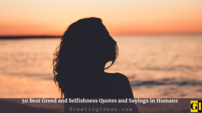 50 Best Greed and Selfishness Quotes and Sayings in Humans