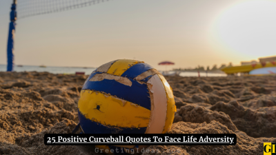 25 Positive Curveball Quotes To Face Life Adversity