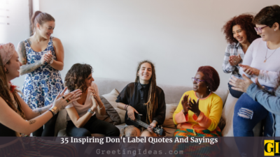 35 Inspiring Don’t Label Quotes And Sayings