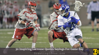 30 Inspiring Lacrosse Quotes Sayings For Game Day