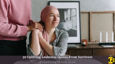 30 Uplifting Leukemia Quotes From Survivors