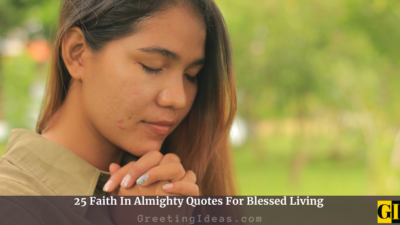 25 Faith In Almighty Quotes For Blessed Living
